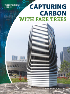 cover image of Capturing Carbon with Fake Trees
